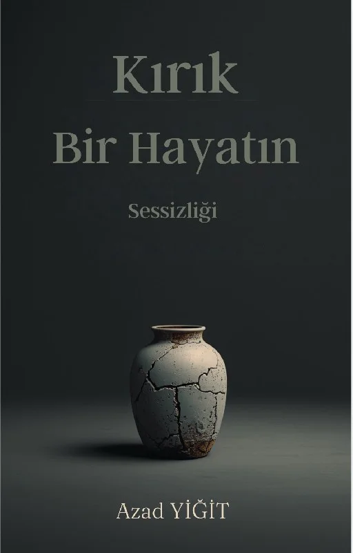 Kırık Bir Hayatın Sessizliği